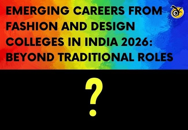 Emerging Careers from Fashion and Design Colleges in India 2026: Beyond Traditional Roles